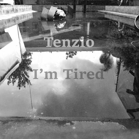 I'm Tired