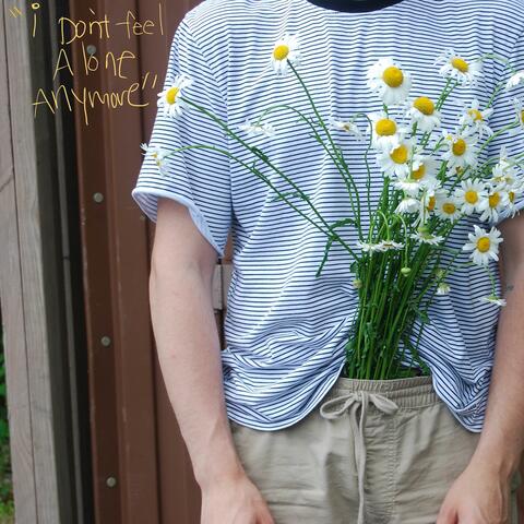 I Don't Feel Alone Anymore