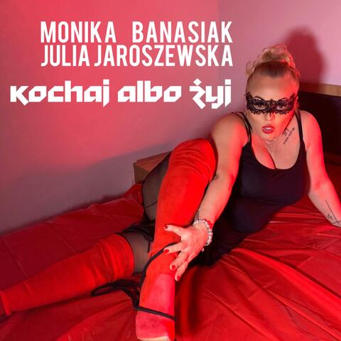 Kochaj Albo Zyj (feat. Julia Jaroszewska)