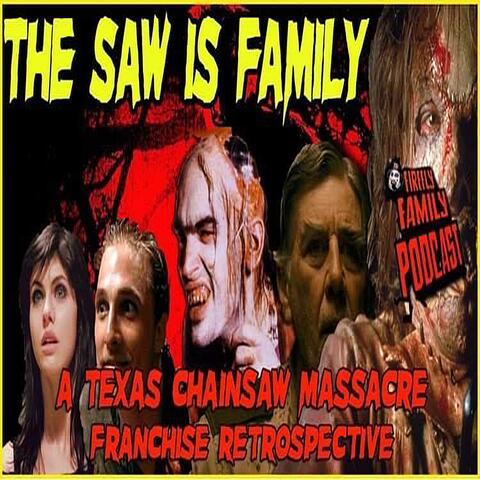 The Saw Is Family | a Texas Chainsaw Massacre Retrospective | Christian Hanna Horror