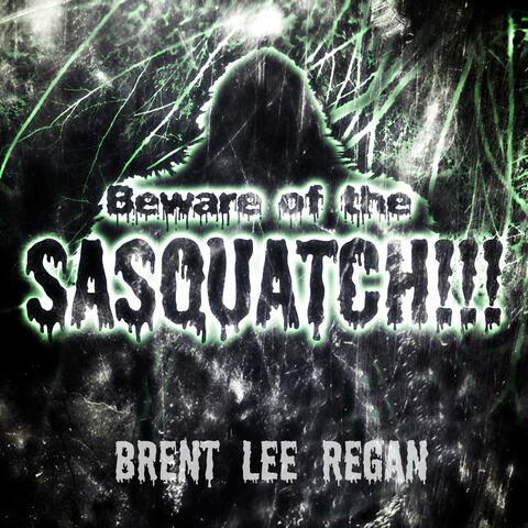 Beware of the Sasquatch!!!