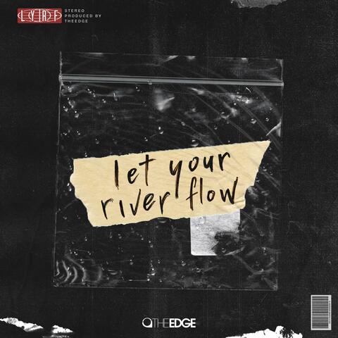 Let Your River Flow