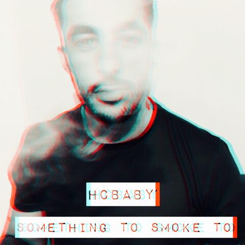 Something to Smoke To