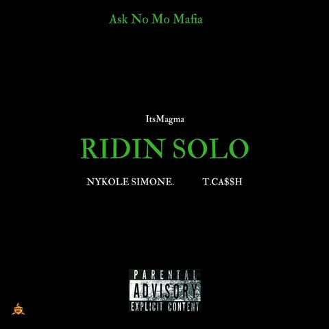 Ridin' Solo (feat. Nykole Simone & T.Ca$$h)
