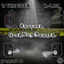 Another GoerMob Banger (feat. K-Loc)
