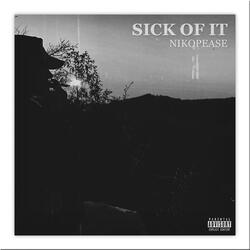 Sick of It