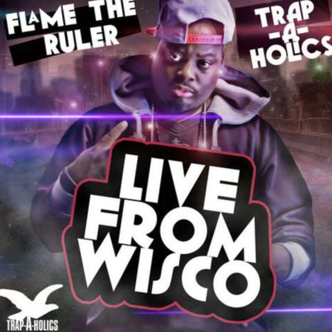 Live from Wisco (Hosted by the Trap-A-Holics)