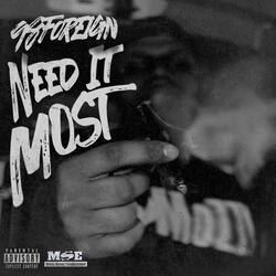 Need It Most