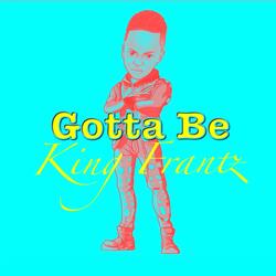 Gotta Be