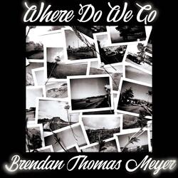 Where Do We Go
