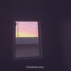 Everybody Hurts