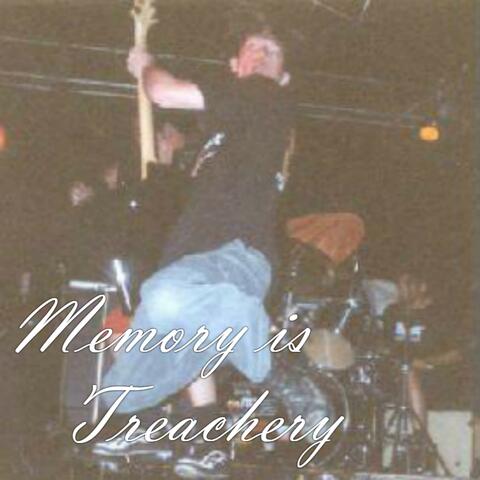 Memory Is Treachery