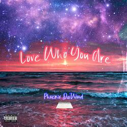 Love Who You Are