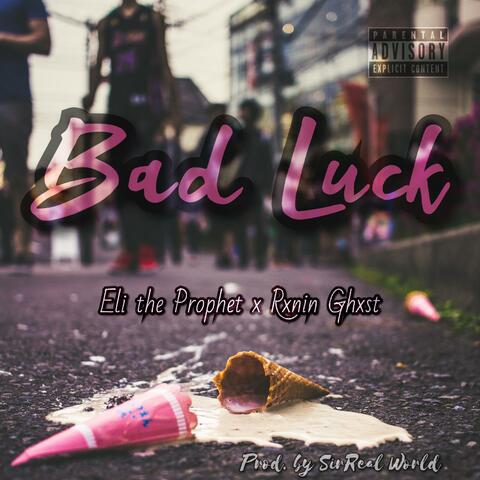 Bad Luck (feat. Rxnin Ghxst)