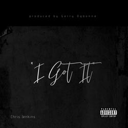 I Got It (feat. ChrisJenkins)
