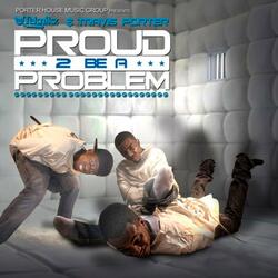 Proud 2b a Problem