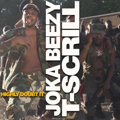 Highly Doubt It (feat. T-Scrill)