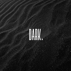 Dark.