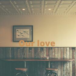 Our Love