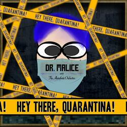 Hey There, Quarantina!