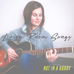 Not in a Hurry (Living Room Songs)