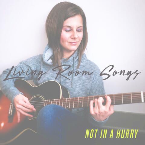 Not in a Hurry (Living Room Songs)