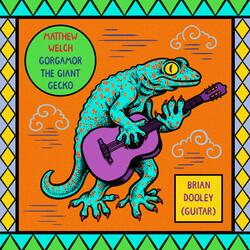 Gorgamor the Giant Gecko (Solo Guitar) [feat. Brian Dooley]