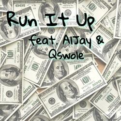 Run It Up (feat. AlJay & Qswole)