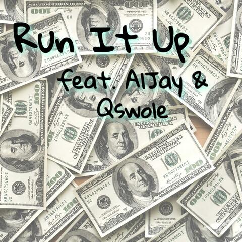 Run It Up (feat. AlJay & Qswole)