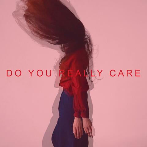 Do You Really Care