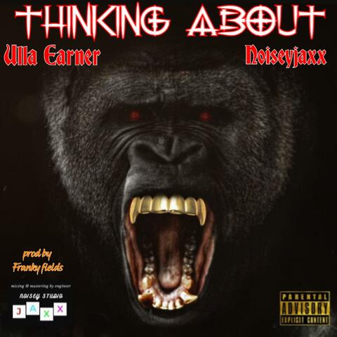 Thinking About (feat. Noisey Jaxx)