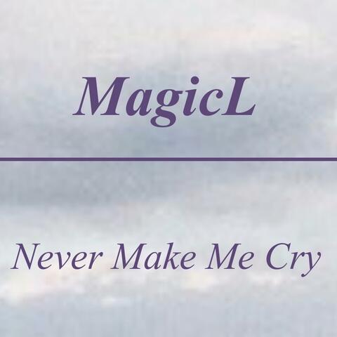 Never Make Me Cry