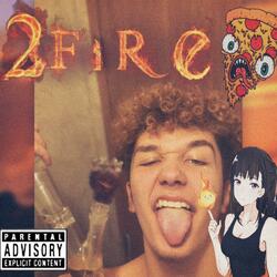 2 Fire