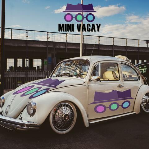Mini Vacay
