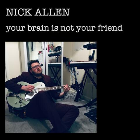 Your Brain Is Not Your Friend (EP)