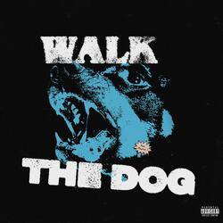 Walk the Dog (feat. Phantom J)