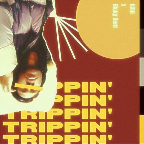 Trippin' (feat. Ricky Kent)