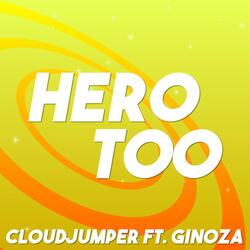 Hero Too (feat. Ginoza)