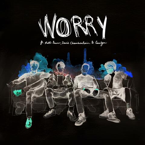 Worry (feat. Matt Snow, David Chamberlain & Amilyon)