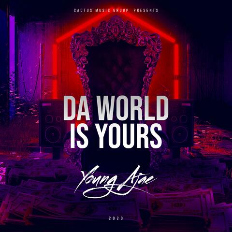 Da World Is Yours