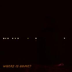 Where Is Home?