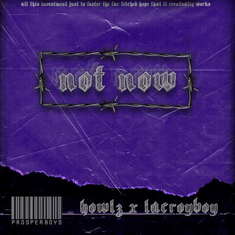 not now (feat. lacroyboy)