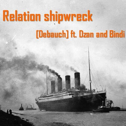 Relation Shipwreck (feat. Dzan & Bindi)