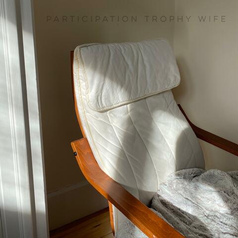 Participation Trophy Wife