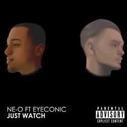 Just Watch (feat. Eyeconic)