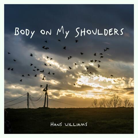 Body on My Shoulders