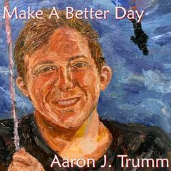Make a Better Day (feat. D'santi Nava)