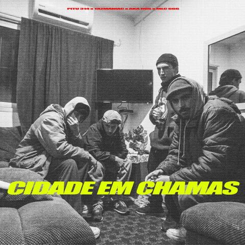 Cidade Em Chamas (feat. Pitu 314, Tazmaniac & Mlc 666)