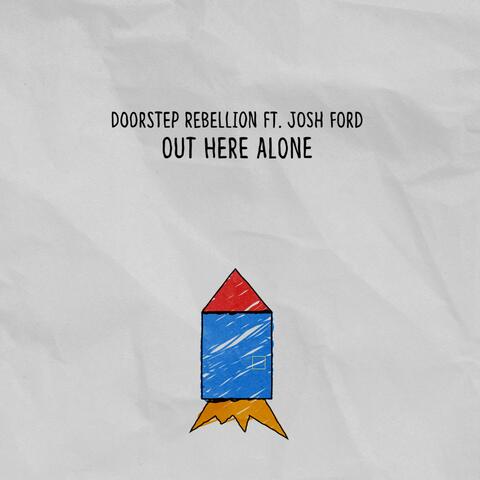 Out Here Alone (feat. Josh Ford)