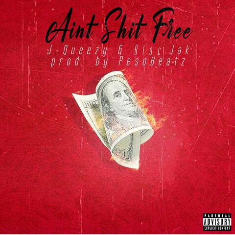 Ain't Shit Free (feat. Blac Jak)